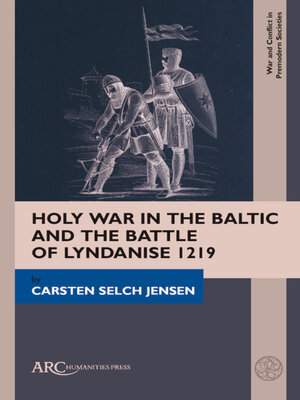 cover image of Holy War in the Baltic and the Battle of Lyndanise 1219